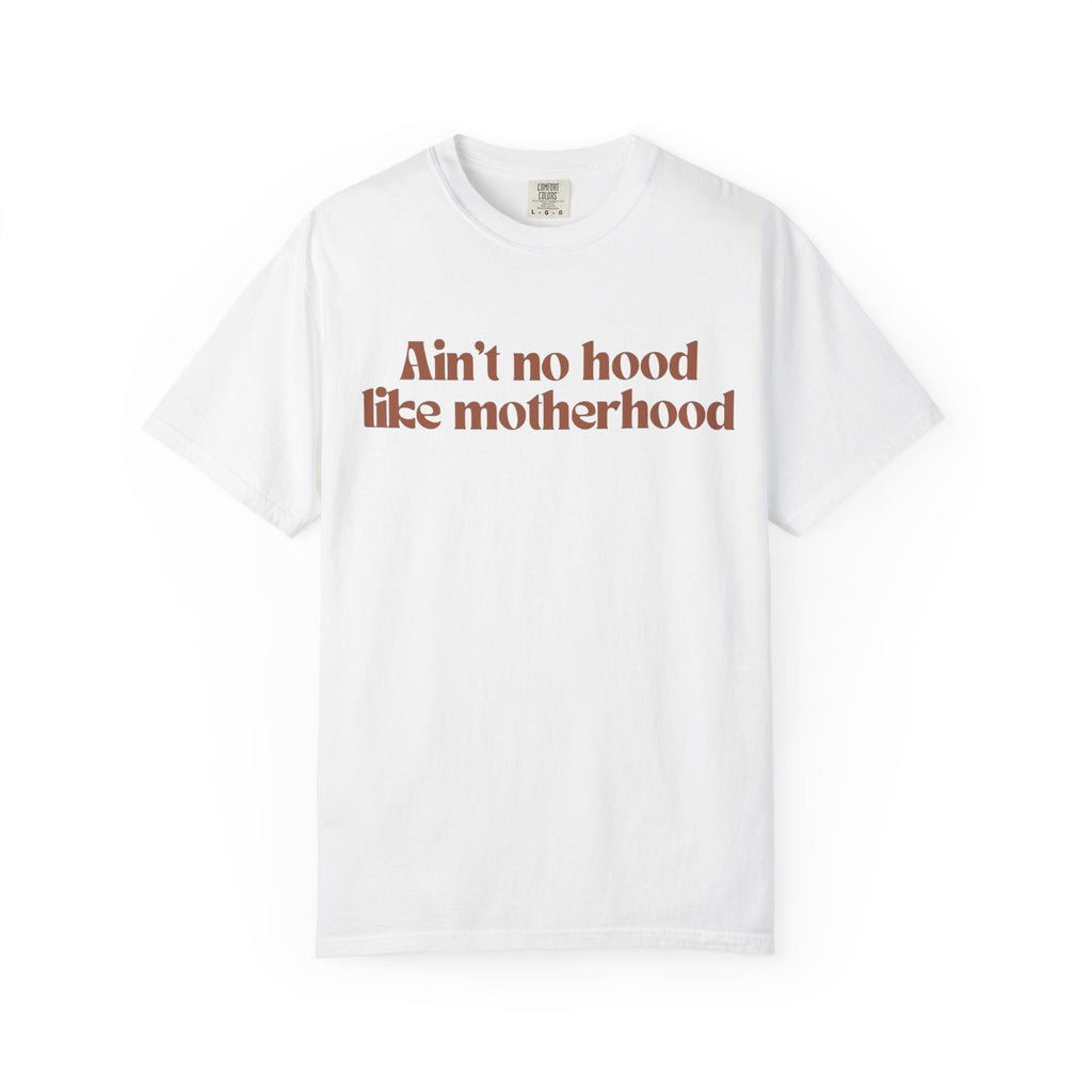 Ain't No Hood Like Motherhood