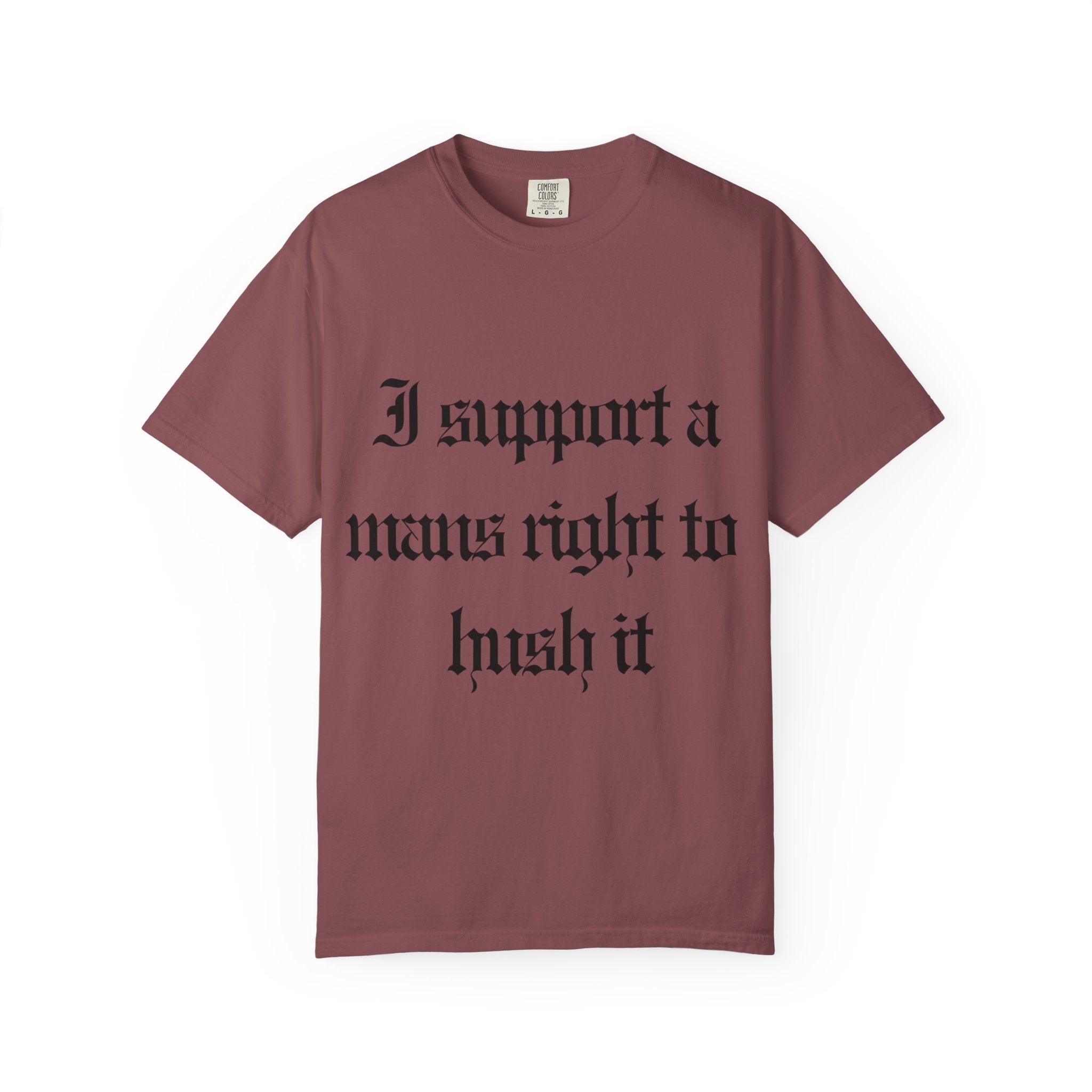 I support a mans rights to hush it