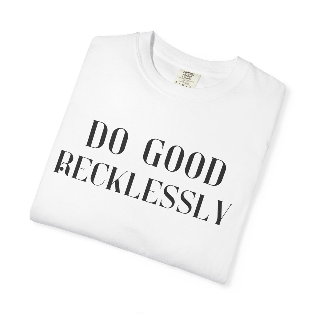 Do Good Recklessly