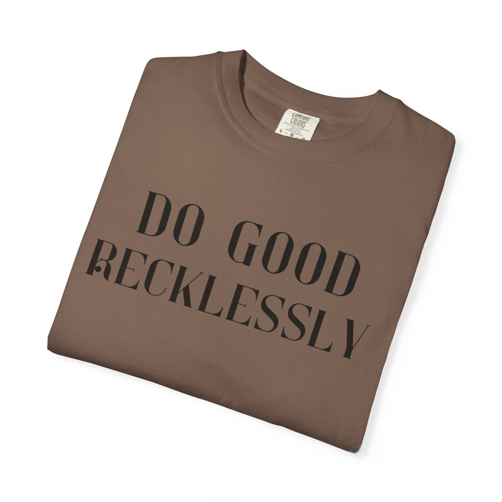 Do Good Recklessly