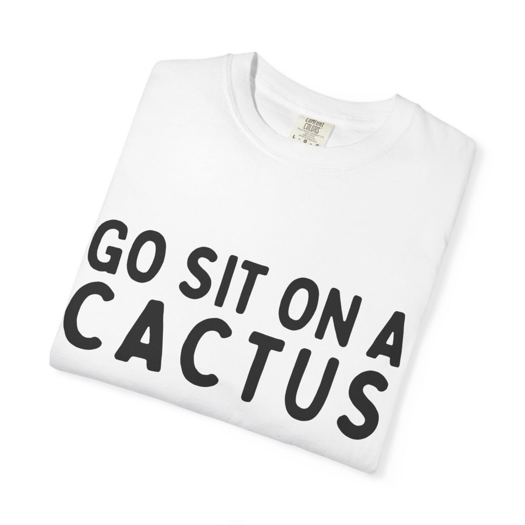 Go Sit on a Cactus
