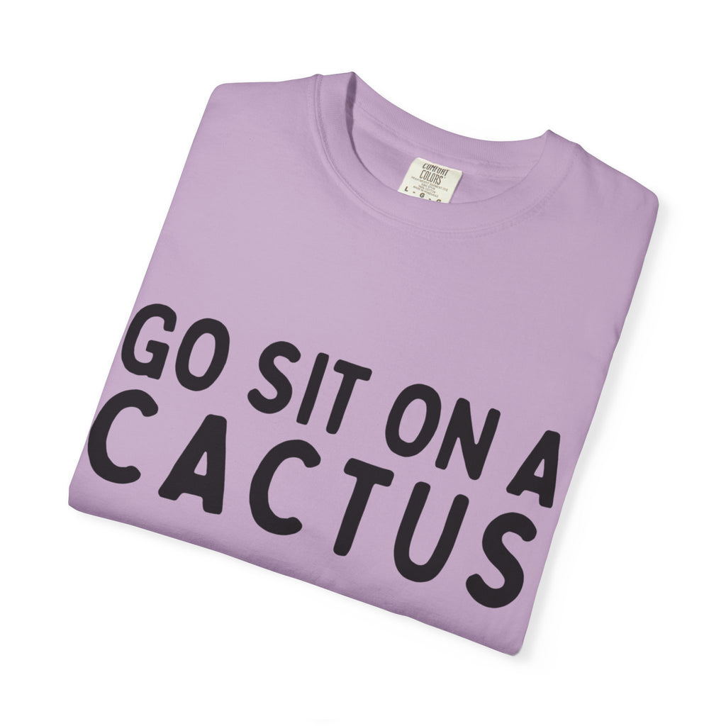 Go Sit on a Cactus