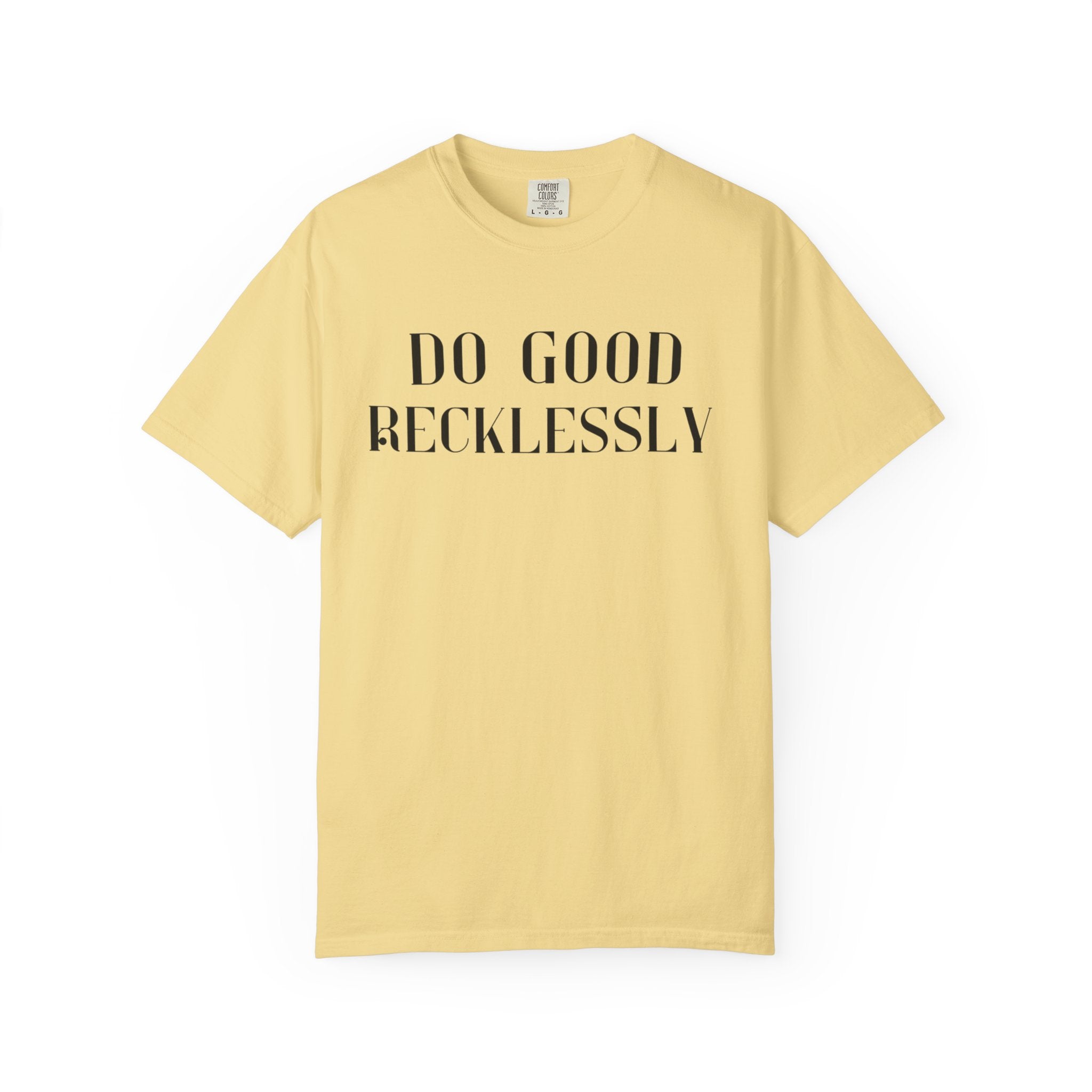 Do Good Recklessly