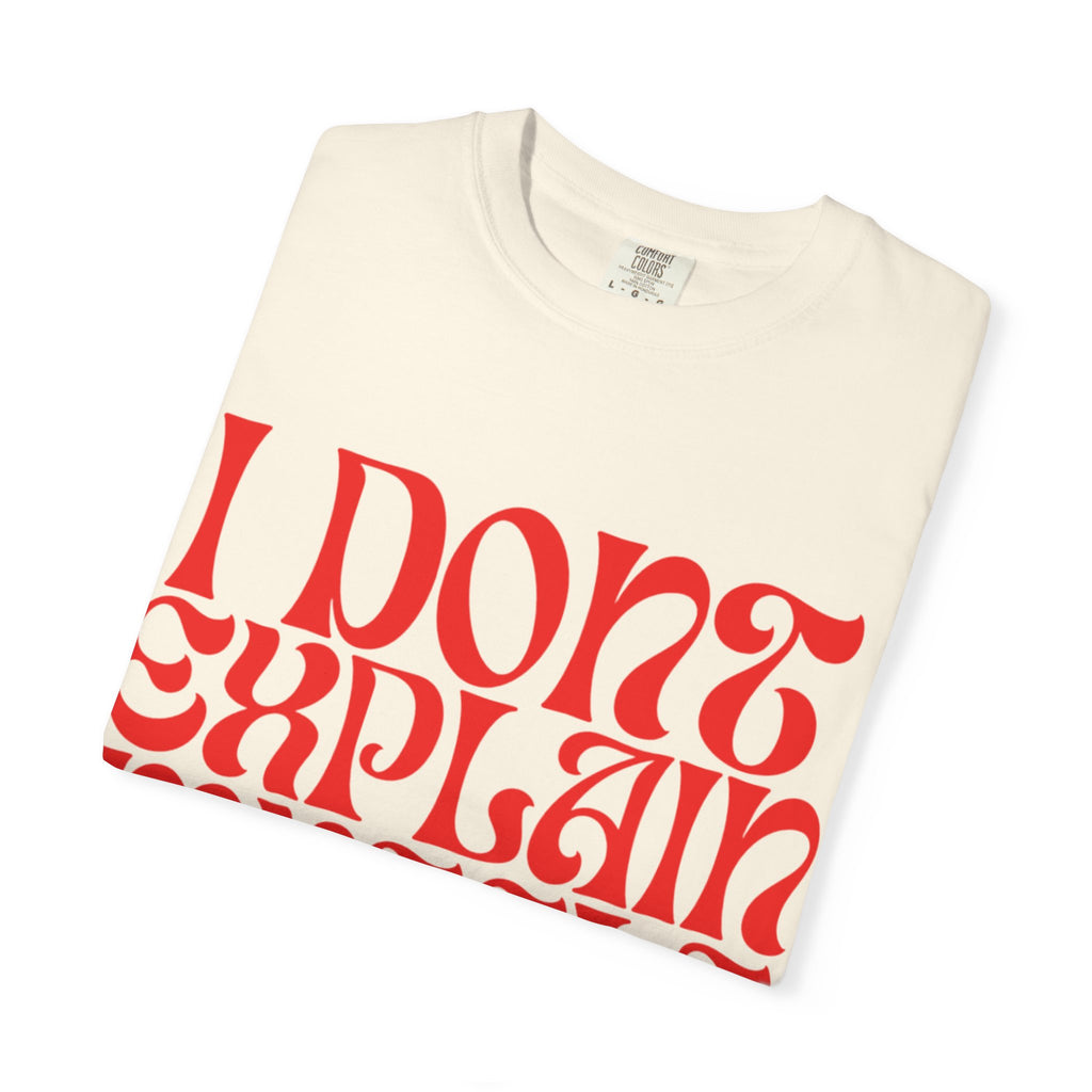 I Don't Explain Myself