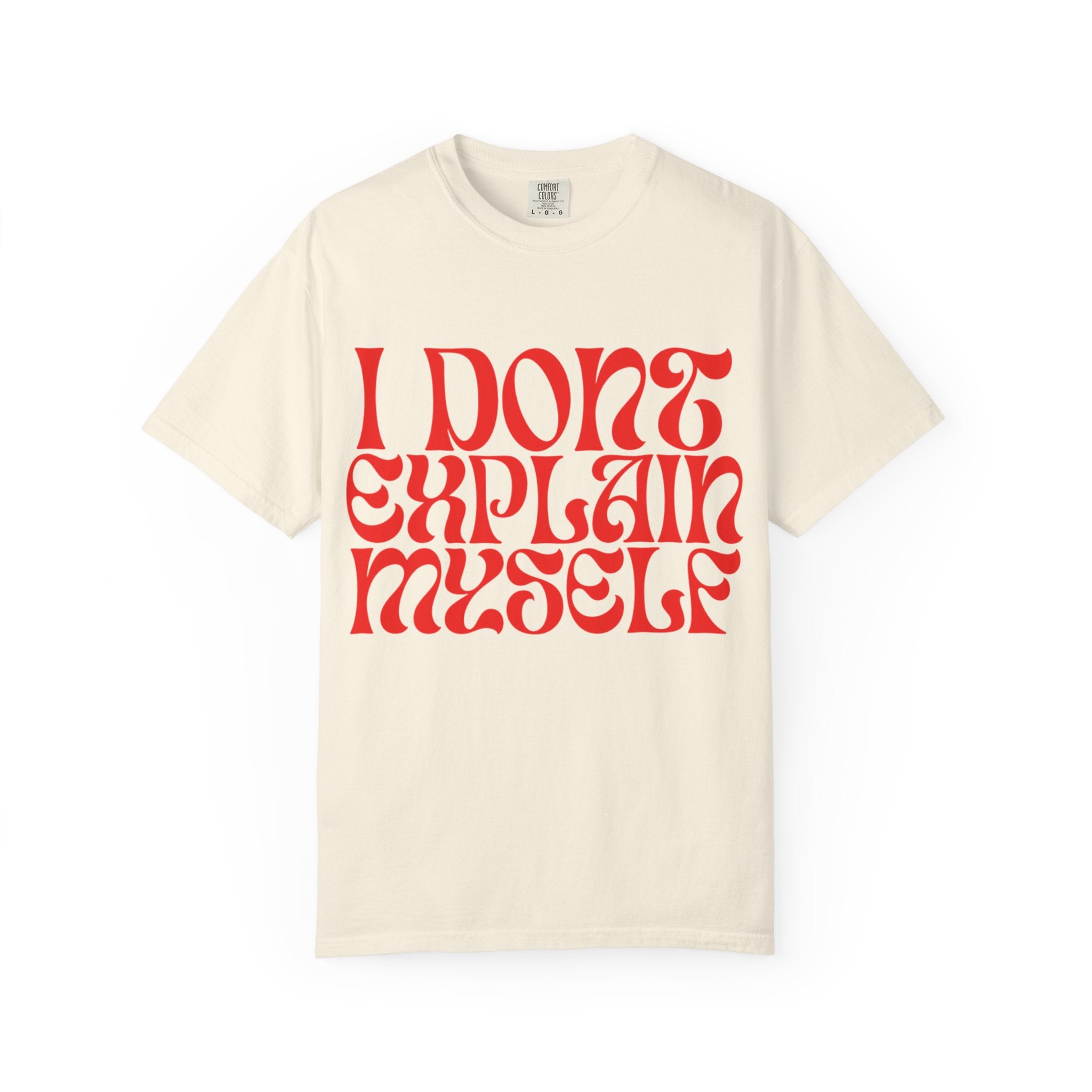 I Don't Explain Myself