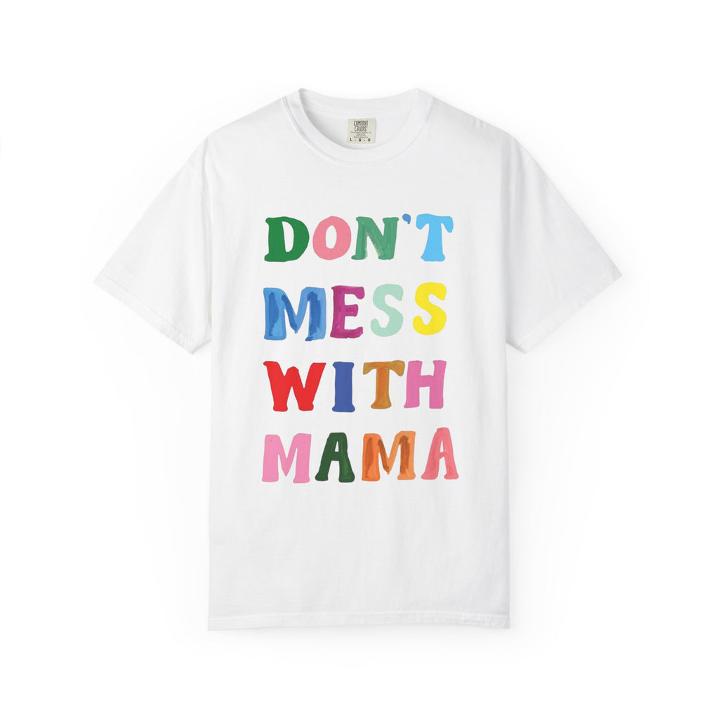 don't mess with mama