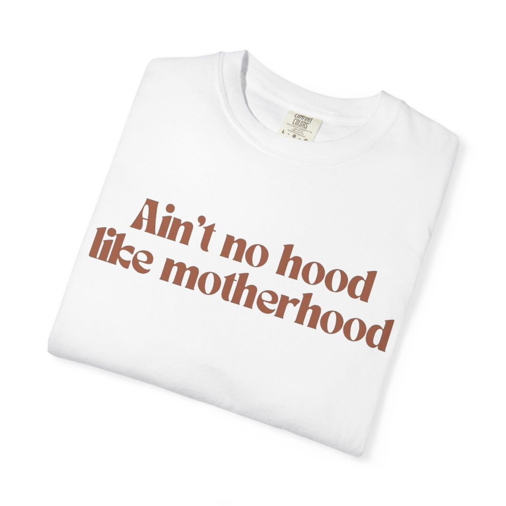 Ain't No Hood Like Motherhood