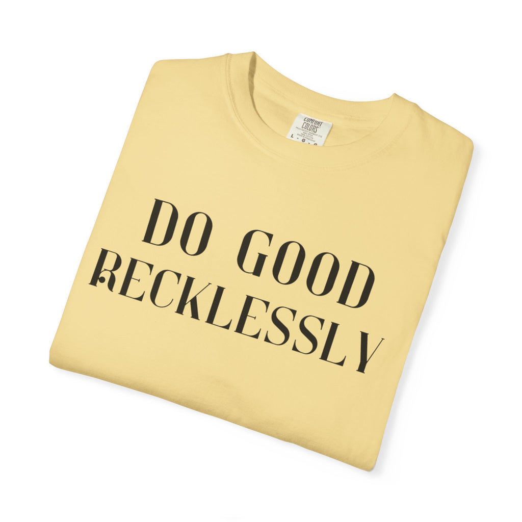 Do Good Recklessly