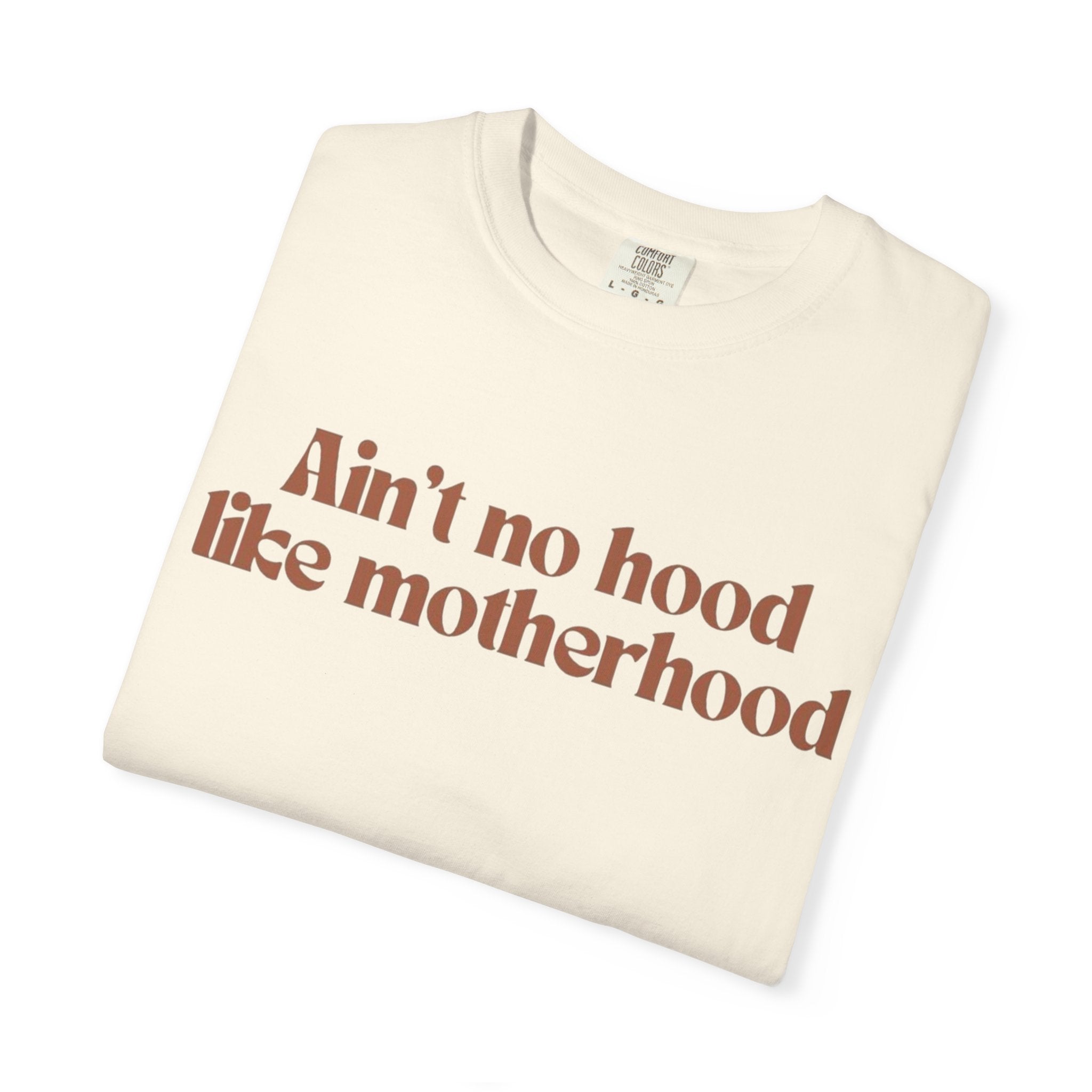 Ain't No Hood Like Motherhood